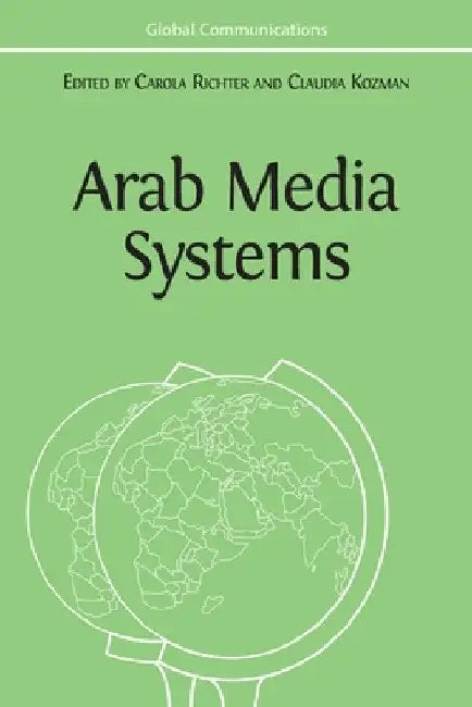 Arab Media Systems by Carola Richter