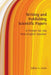 Writing and Publishing Scientific Papers: A Primer for the Non-English Speaker by Gábor L. Lövei