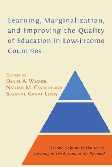 Learning, Marginalization, and Improving the Quality of Education in Low-income Countries by Wagner A. Daniel