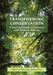 Transforming Conservation: A Practical Guide to Evidence and Decision Making by William J. Sutherland