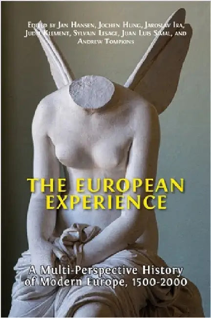 The European Experience: A Multi-Perspective History of Modern Europe, 1500-2000 by Hansen, Jan