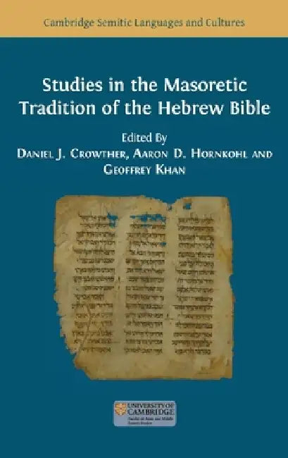 Studies in the Masoretic Tradition of the Hebrew Bible by Daniel J. Crowther