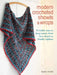 Modern Crocheted Shawls and Wraps: 35 Stylish Ways to Keep Warm, from Lacy Shawls to Chunky Afghans by Laura Strutt