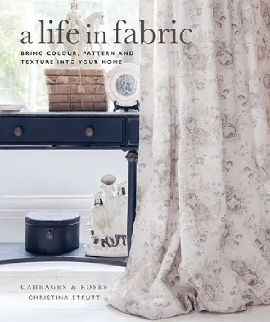 A Life in Fabric by Christina Strutt