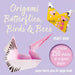 Origami Butterflies, Birds, and Bees: Paper Block Plus 64-Page Book by Mari Ono