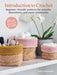 Introduction to Crochet: 25 Easy Projects to Make: Simple and Beautiful Crochet Patterns for Wreaths, Decorations, and Accessories for the Home by Kate Eastwood