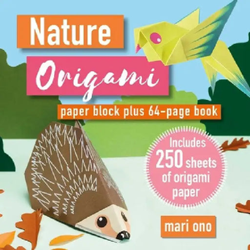 Nature Origami: Paper Block Plus 64-Page Book by Mari Ono