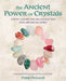 The Ancient Power of Crystals: History, Legends, and Healing Practices from Around the World by Permutt, Philip