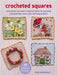 Crocheted Squares: 35 patterns to make: Celebration and Nature-Inspired Blocks for Garlands and Greetings Cards, Plus Stunning Projects by Kate Eastwood