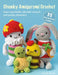 Chunky Amigurumi Crochet: 35 Easy Patterns to Make: Super-Squishable Adorable Animals and Quirky Characters by Natalie Beard