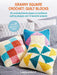 Granny Square Crochet: Quilt Blocks: 36 Crocheted Blocks Based on Traditional Quilting Designs and 10 Beautiful Projects by Laura Strutt