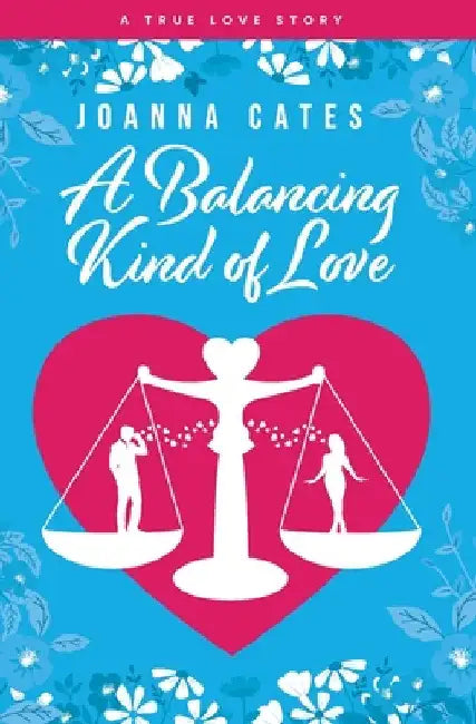 A Balancing Kind of Love by Joanna Cates
