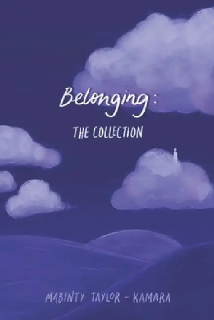Belonging: The Collection by Mabinty Taylor-Kamara