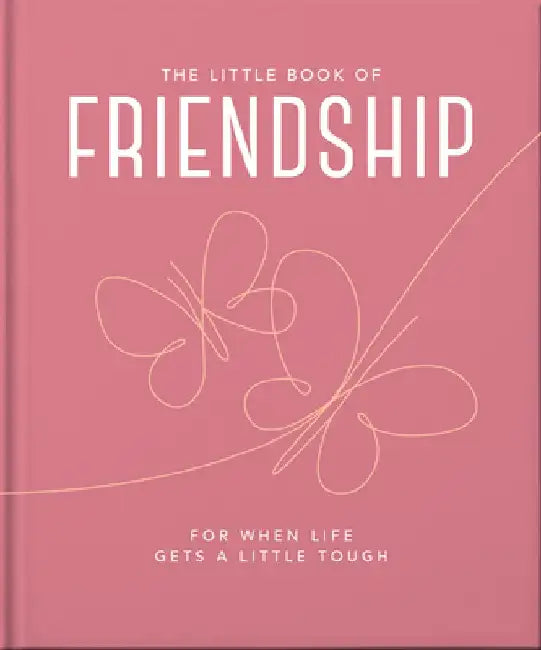 The Little Book of Friendship: For When Life Gets a Little Tough by Hippo! Orange