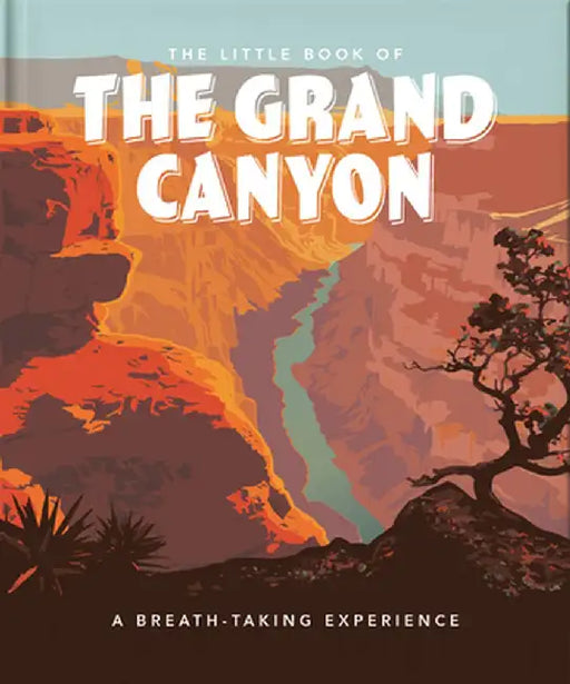 The Little Book of the Grand Canyon: A Breath-Taking Experience by Hippo! Orange