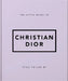The Little Guide to Christian Dior: Style to Live by by Orange Hippo!
