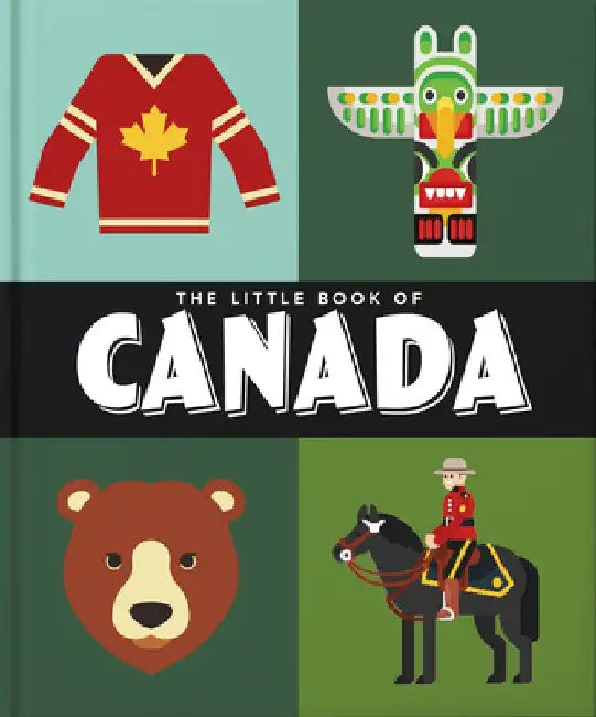 The Little Book of Canada: Mounties, Moose and Maple Syrup by Hippo! Orange