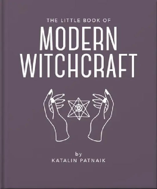 The Little Book of Modern Witchcraft: A Magical Introduction to the Beliefs and Practice by Orange Hippo!