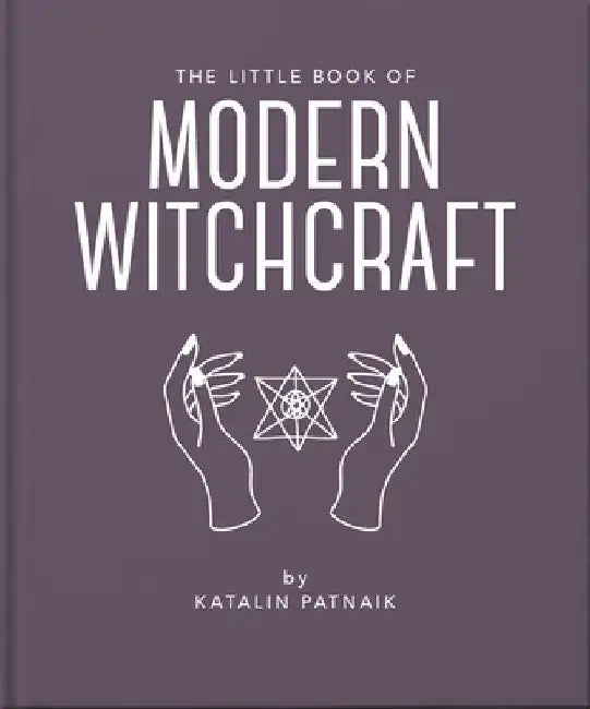 The Little Book of Modern Witchcraft: A Magical Introduction to the Beliefs and Practice by Orange Hippo!