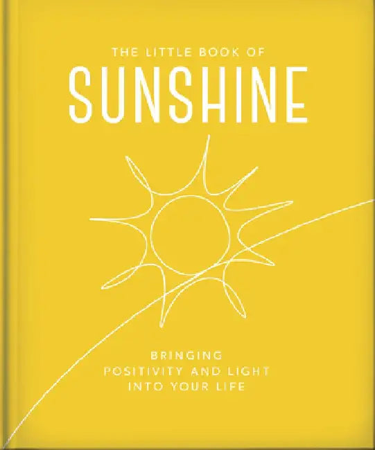 The Little Book of Sunshine: Little Rays of Light to Brighten Your Day by Orange Hippo!