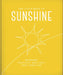 The Little Book of Sunshine: Little Rays of Light to Brighten Your Day by Orange Hippo!