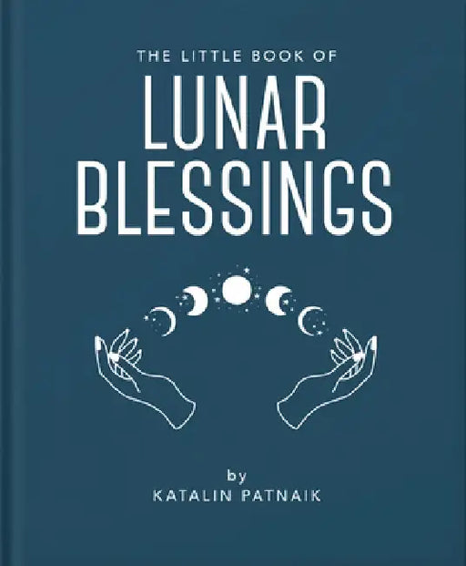 The Little Book of Lunar Blessings by Katalin Patnaik
