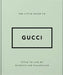 The Little Guide to Gucci: Style to Live by by Orange Hippo!