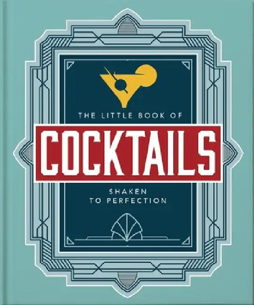 The Little Book of Cocktails: Shaken to Perfection by Orange Hippo!