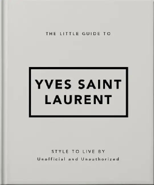 The Little Guide to Yves Saint Laurent
