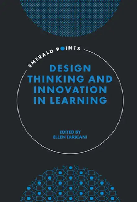 Design Thinking and Innovation in Learning by Ellen Taricani