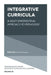 Integrative Curricula: A Multi-Dimensional Approach to Pedagogy by Enakshi SenGupta