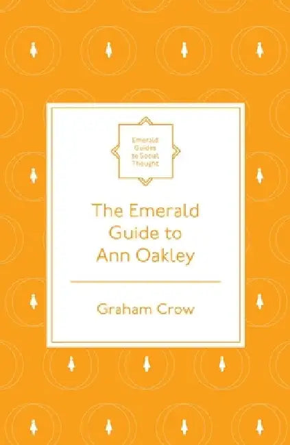 The Emerald Guide to Ann Oakley