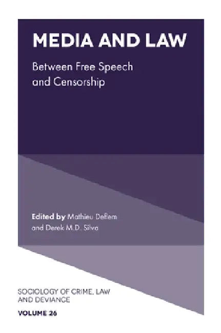 Media and Law: Between Free Speech and Censorship by Mathieu Deflem
