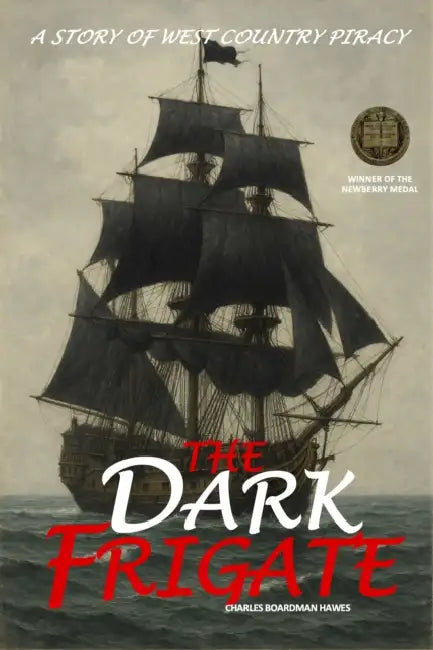 The Dark Frigate by Charles Boardman Hawes