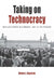 Taking on Technocracy: Nuclear Power in Germany, 1945 to the Present by Dolores L. Augustine