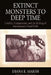 Extinct Monsters to Deep Time: Conflict, Compromise, and the Making of Smithsonian's Fossil Halls by Diana E. Marsh