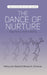 The Dance of Nurture: Negotiating Infant Feeding by Penny Van Esterik, O'Connor Richard a.
