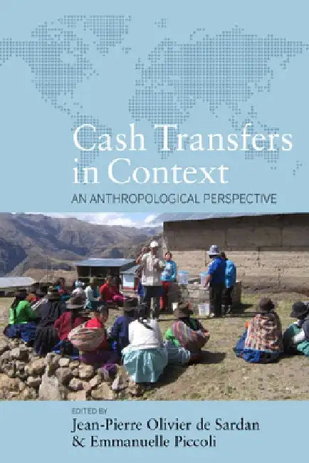 Cash Transfers in Context: An Anthropological Perspective by Jean-Pierre Olivier de Sardan
