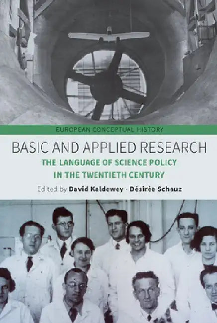 Basic and Applied Research: The Language of Science Policy in the Twentieth Century by David Kaldewey