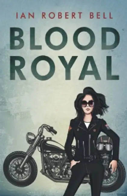 Blood Royal by Ian Robert Bell