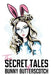 The Secret Tales of Bunny Butterscotch by Bunny Butterscotch