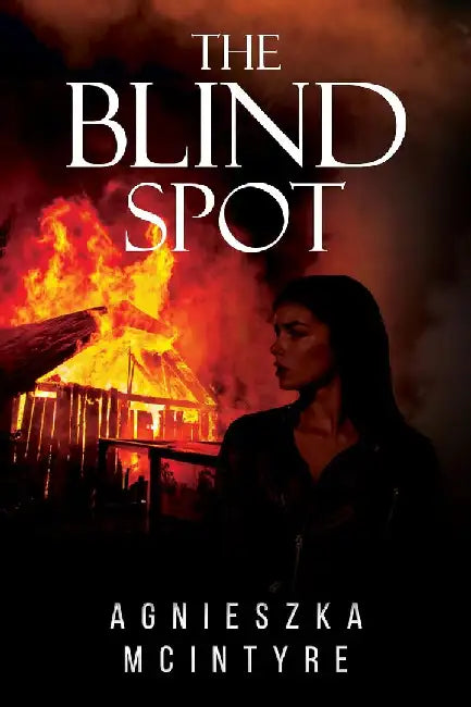 The Blind Spot by Agnieszka McIntyre