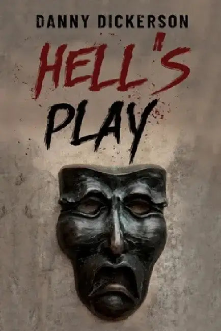 Hell's Play by Danny Dickerson