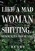 Like a mad woman shitting by Paul Busby