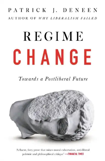 Regime Change by Patrick Deneen