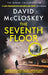 The Seventh Floor: Sunday Times Bestseller From Author of DAMASCUS STATION and co-host of hit podcast THE REST IS CLASSIFIED by David McCloskey