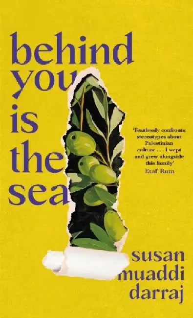 Behind You is the Sea by Susan Muaddi Darraj
