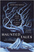 Haunted Tales: Ghostly stories for the darkest nights. 'Festive and Fascinating' Christmas Read. by Adam Macqueen