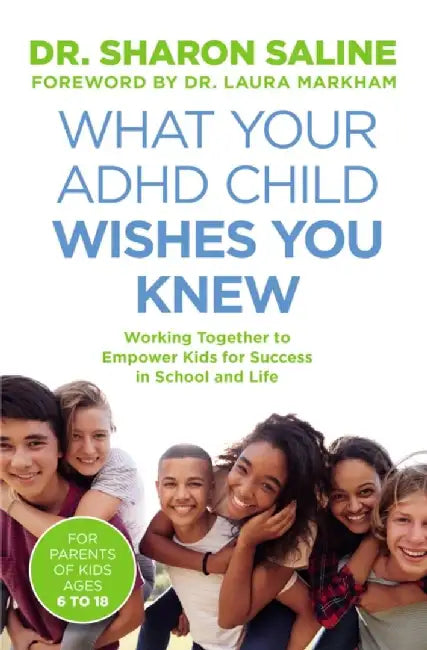 What Your ADHD Child Wishes You Knew by Dr Sharon Saline