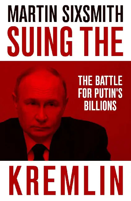 Suing The Kremlin by Martin Sixsmith